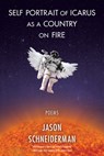 Self Portrait of Icarus as a Country on Fire - Jason Schneiderman - 9781636281629