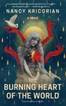 The Burning Heart of the World - Nancy Kricorian - 9781636281933