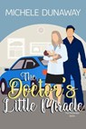 The Doctor's Little Miracle - Michele Dunaway - 9781636322841