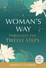 A Woman's Way through the Twelve Steps - Stephanie S. Covington - 9781636340722
