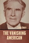 The Vanishing American - Zane Grey - 9781636373409