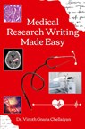 Medical Research Writing Made Easy - A stepwise guide for research writing - Vinoth Gnana Chellaiyan - 9781636405872