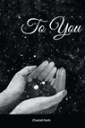 To You - NATH,  Chaitali - 9781636405971