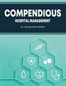 Compendious Hospital Management - Dr Nilanjana Ghosh - 9781636406442
