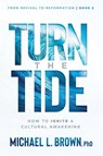 Brown, M: Turn the Tide - Michael L Brown - 9781636413570
