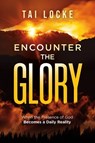 Encounter the Glory - Tai Locke - 9781636413938
