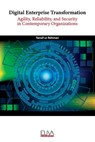 Digital Enterprise Transformation: Agility, Reliability, and Security in Contemporary Organizations - Tansif Ur Rehman - 9781636480572