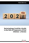 Bacteriophage Could Be a Hurdle in the Path of Progression of Viral Infection - a Review - Muhammad Aamir Aslam - 9781636480855