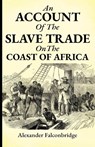 An account of the slave trade on the coast of Africa - Alexander Falconbridge - 9781636523637