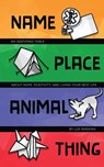 Name, Place, Animal, Thing - Lux Narayan - 9781636695761