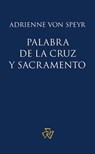 Palabra de la cruz y sacramento - Adrienne von Speyr - 9781636740331