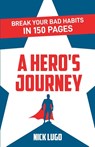 Break Your Bad Habits in 150 Pages - Nick Lugo - 9781636766133