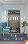 An Extraordinary Passion - Kit Meredith - 9781636796796
