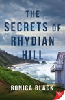The Secrets of Rhydian Hill - Ronica Black - 9781636798806
