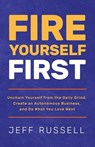 Fire Yourself First - Jeff Russell - 9781636801438