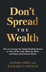 Don't Spread the Wealth - Jayson Lowe ; Richard Canfield - 9781636802503