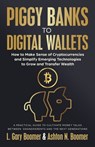 Piggy Banks to Digital Wallets - L. Gary Boomer ; Ashton N. Boomer - 9781636803890