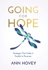 Going for Hope: Strategies That Make It Possible to Persevere - Ann Hovey - 9781636803999