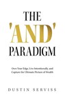 The 'and' Paradigm - Dustin Serviss - 9781636804590