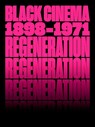 Regeneration: Black Cinema, 1898–1971 - Doris Berger ; Rhea L. Combs - 9781636810515