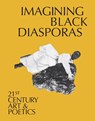 Imagining Black Diasporas: 21st-Century Art and Poetics - Dhyandra Lawson - 9781636810898
