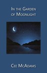 In the Garden of Moonlight - MCADAMS,  Cee - 9781636830070