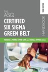 The ASQ Certified Six Sigma Green Belt Handbook - Roderick A. Munro - 9781636940298