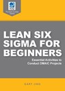 Lean Six Sigma for Beginners - Gary G. Jing - 9781636941882