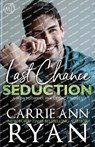 Last Chance Seduction - Carrie Ann Ryan - 9781636954462