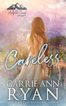 Careless - Carrie Ann Ryan - 9781636955865