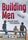 Building Men - Jim Tracy - 9781636985879