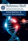 Reference Shelf: Gene Editing & Genetic Engineering - HW Wilson - 9781637004982