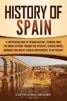 History of Spain - Captivating History - 9781637160718