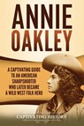 Annie Oakley - Captivating History - 9781637161043