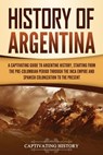 History of Argentina - Captivating History - 9781637164235