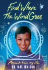 Find Where the Wind Goes - Mae Jemison - 9781637250044