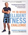 10-WEEK INTELLIGENT FITNESS CH - Simon Waterson ; Tom Hiddleston - 9781637274576