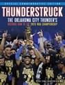 Thunderstruck: The Oklahoma City Thunder's Historic Run to the 2025 NBA Championship - The Oklahoman - 9781637279892