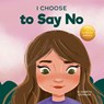 I Choose to Say No - Elizabeth Estrada - 9781637312896