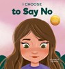 I Choose to Say No - Elizabeth Estrada - 9781637312919