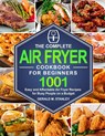 The Complete Air Fryer Cookbook for Beginners - Gerald M Stanley - 9781637330050