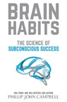 Brain Habits - Phillip John Campbell - 9781637350904