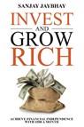 Invest and Grow Rich - Sanjay Jaybhay - 9781637352526