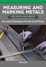 Measuring and Marking Metals for Home Machinists - Ivan Law - 9781637411469