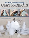 No Kiln, Handbuilding Clay Projects - Charlotte Vannier - 9781637412695