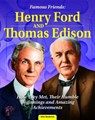 Famous Friends: Henry Ford and Thomas Edison - John Bankston - 9781637414712