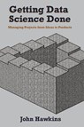 Getting Data Science Done - John Hawkins - 9781637422779
