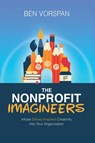 The Nonprofit Imagineers - Ben Vorspan - 9781637424575