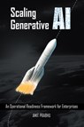 Scaling Generative AI: An Operational Readiness Framework for Enterprises - Amit Prabhu - 9781637427989