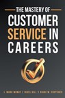 Munoz, J: Mastery of Customer Service in Careers - J. Mark Munoz ; Nigel Hill ; Diane Crutcher - 9781637428085